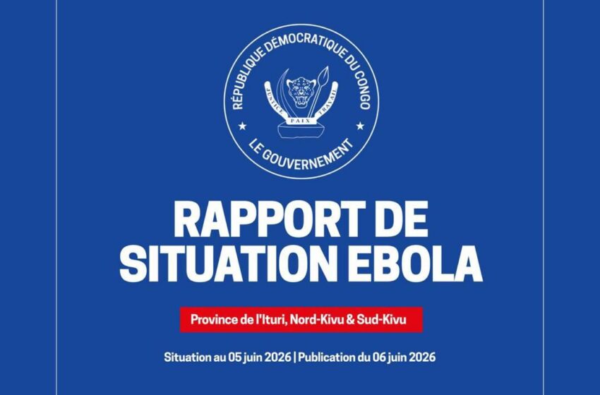  Le gouvernement rassure l’opinion. Seules l’Ituri, le Nord-Kivu et le Sud-Kivu sont concernées par Ebola !